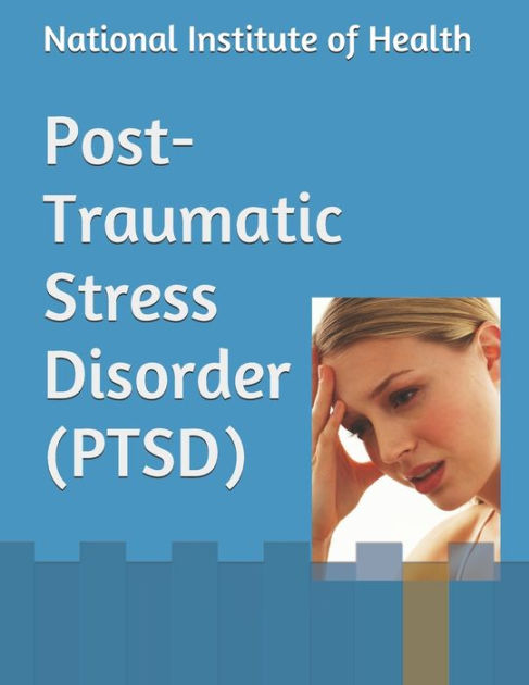 Post-Traumatic Stress Disorder (PTSD) by National Institutes of Health ...