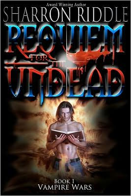 Requiem For The Undead: Vampire Wars Book One