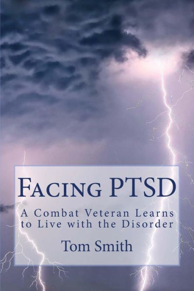 Facing PTSD: A Combat Veteran Learns to Live with the Disorder