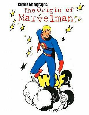 Comics Monographs: The Origin of Marvelman