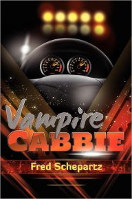 Title: Vampire Cabbie, Author: Fred Schepartz
