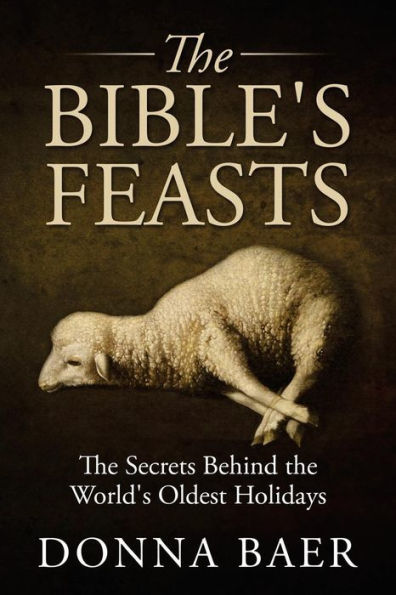 The Bible's Feasts: Part of the Theology for Novices Series