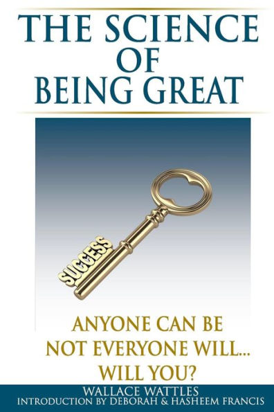 The Science of Being Great: Anyone Can Be, Not everyone will...Will YOU?