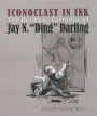 Iconoclast in Ink: The Political Cartoons of Jay N. 