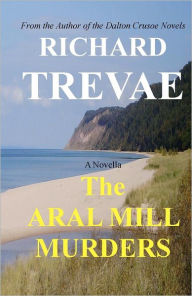 Title: The ARAL MILL MURDERS, Author: Richard Trevae