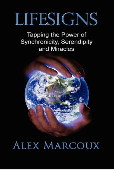Lifesigns: Tapping the Power of Synchronicity, Serendipity and Miracles
