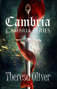 Title: Cambria, Cambria Series, Book 1: Cambria Series, Book 1, Author: Theresa Oliver
