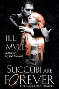 Title: Succubi Are Forever, Author: Jill Myles