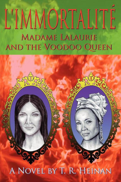 L'Immortalite: Madame Lalaurie and the Voodoo Queen