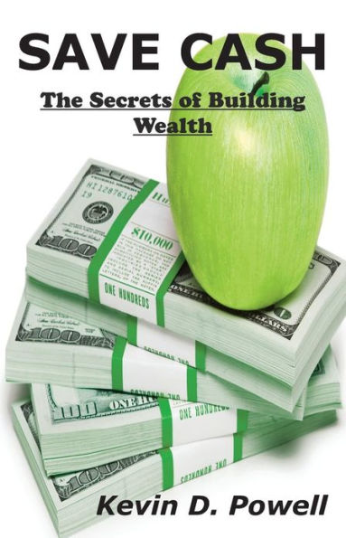 Save Cash: The Secrets of Building Wealth
