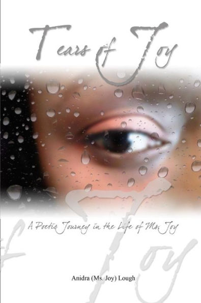 Tears of Joy: A Poetic Journey in the life of Ms. Joy