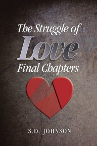 Title: The Struggle of Love - Final Chapters, Author: S. D. Johnson