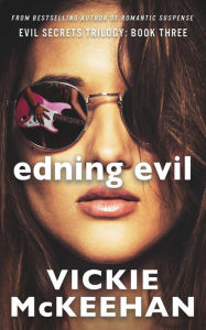 Title: Ending Evil: Book Three of the Evil Trilogy, Author: Vickie McKeehan
