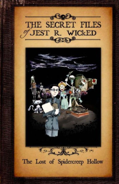 The Lost of Spidercreep Hollow: The Secret Files of Jest R. Wicked Book One