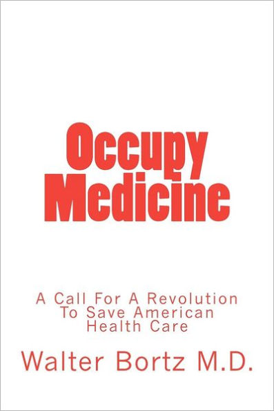 Occupy Medicine: A Call For A Revolution To Save American Healthcare