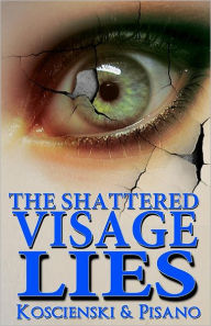 Title: The Shattered Visage Lies, Author: Brian Koscienski