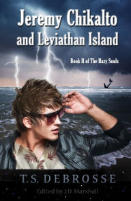 Title: Jeremy Chikalto and Leviathan Island, Author: T. DeBrosse