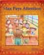 Max Pays Attention