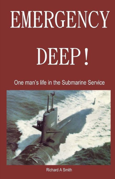 Emergency Deep: one man's life the Submarine Service