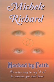 Title: Mocked by Faith, Author: Michele Richard