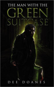 Title: The Man with the Green Suitcase, Author: Dee Doanes