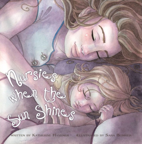 NURSIES WHEN THE SUN SHINES: A LITTLE BOOK ON NIGHTWEANING