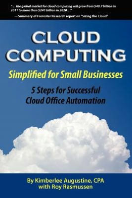 Cloud Computing Simplified for Small Businesses: Five Steps for Successful Cloud Office Automation