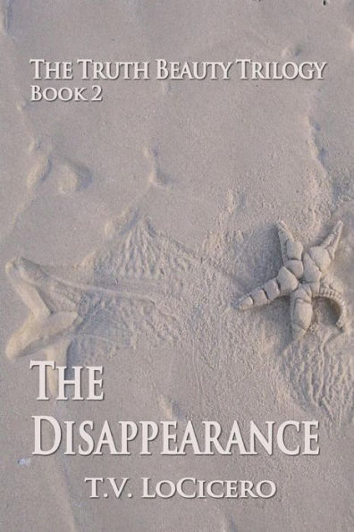 The Disappearance: The Truth Beauty Trilogy