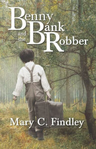 Title: Benny and the Bank Robber, Author: Mary C Findley