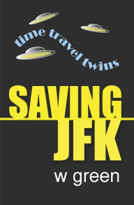 Title: Saving JFK, Author: W. Green