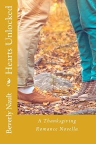 Title: Hearts Unlocked: A Cherryvale Thanksgiving Romance, Author: Beverly Nault