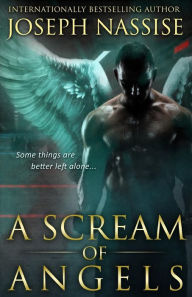 Title: A Scream of Angels: The Templar Chronicles, Author: Joseph Nassise