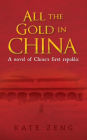 All the Gold in China: A novel of China's first republic