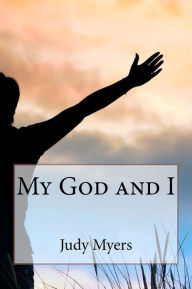 Title: My God and I, Author: Judy Myers