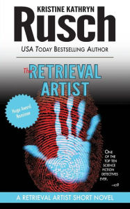 Title: The Retrieval Artist: A Retrieval Artist Short Novel, Author: Kristine Kathryn Rusch