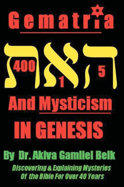 Gematria And Mysticism IN GENESIS by Akiva Gamliel Belk, Paperback ...