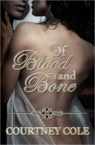 Title: Of Blood and Bone: The Minaldi Legacy, Author: Courtney Cole