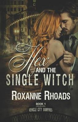 Hex and the Single Witch: Vehicle City Vampires Book One