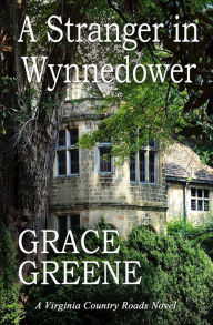 Title: A Stranger in Wynnedower, Author: Grace Greene