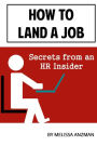 How to Land a Job: Secrets from an HR Insider