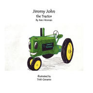 Title: Jimmy John the Tractor, Author: Kenneth Daniel Hinman