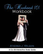 The Husband 101 Workbook: A Co-Ed Interactive Study Guide