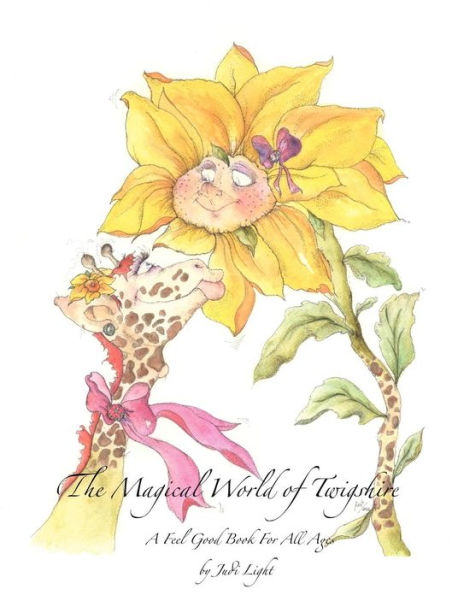 The Magical World of Twigshire A Feel Good Book For All Ages: A Feel Good Book For All Ages