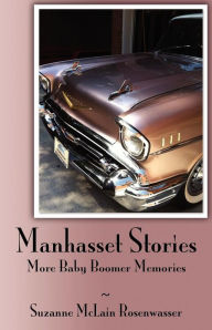 Title: Manhasset Stories - More Baby Boomer Memories, Author: Suzanne McLain Rosenwasser