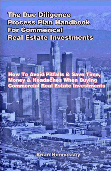 The Due Diligence Process Plan Handbook for Commercial Real Estate Investments