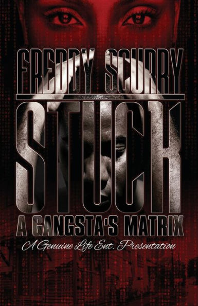 Stuck: A Gangsta's Matrix