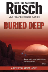 Title: Buried Deep: A Retrieval Artist Novel, Author: Kristine Kathryn Rusch