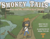 Title: Smokey Tails: Smokey and the Southeastern Jungle, Author: John Lacey