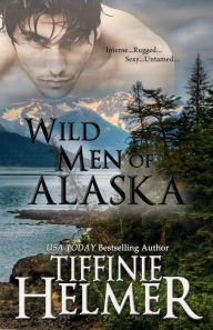 Title: Wild Men of Alaska: Four Book Bundle, Author: Tiffinie Helmer