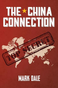 Title: The China Connection: Thriller, Espionage, Author: Mark Dale